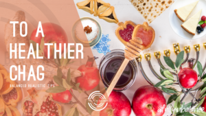To a healthier chag blog Tishrei
